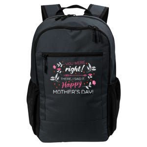 You Were Right There I Said It Happy Mother’S Day Gift Daily Commute Backpack