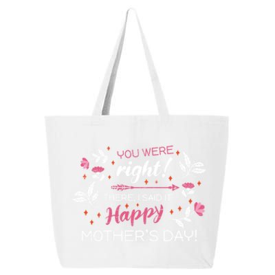 You Were Right There I Said It Happy Mother’S Day Gift 25L Jumbo Tote