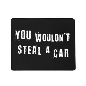 You WouldnT Steal A Car Funny Costume Pirate Theme Party Mousepad