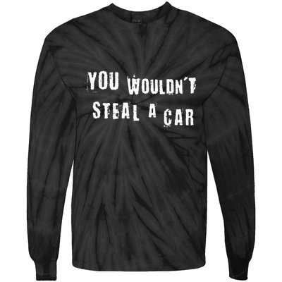 You WouldnT Steal A Car Funny Costume Pirate Theme Party Tie-Dye Long Sleeve Shirt