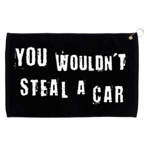 You WouldnT Steal A Car Funny Costume Pirate Theme Party Grommeted Golf Towel