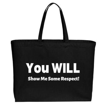 You Will Show Me Some Respect! Gift Cotton Canvas Jumbo Tote