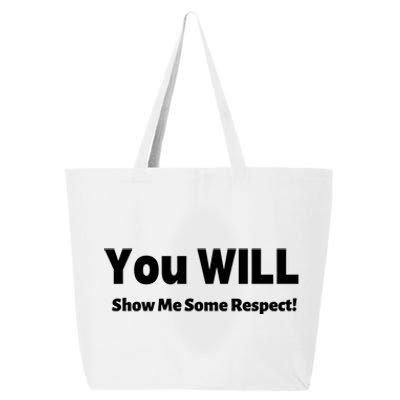 You Will Show Me Some Respect! Gift 25L Jumbo Tote