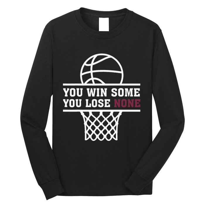 You Win Some You Lose None Long Sleeve Shirt