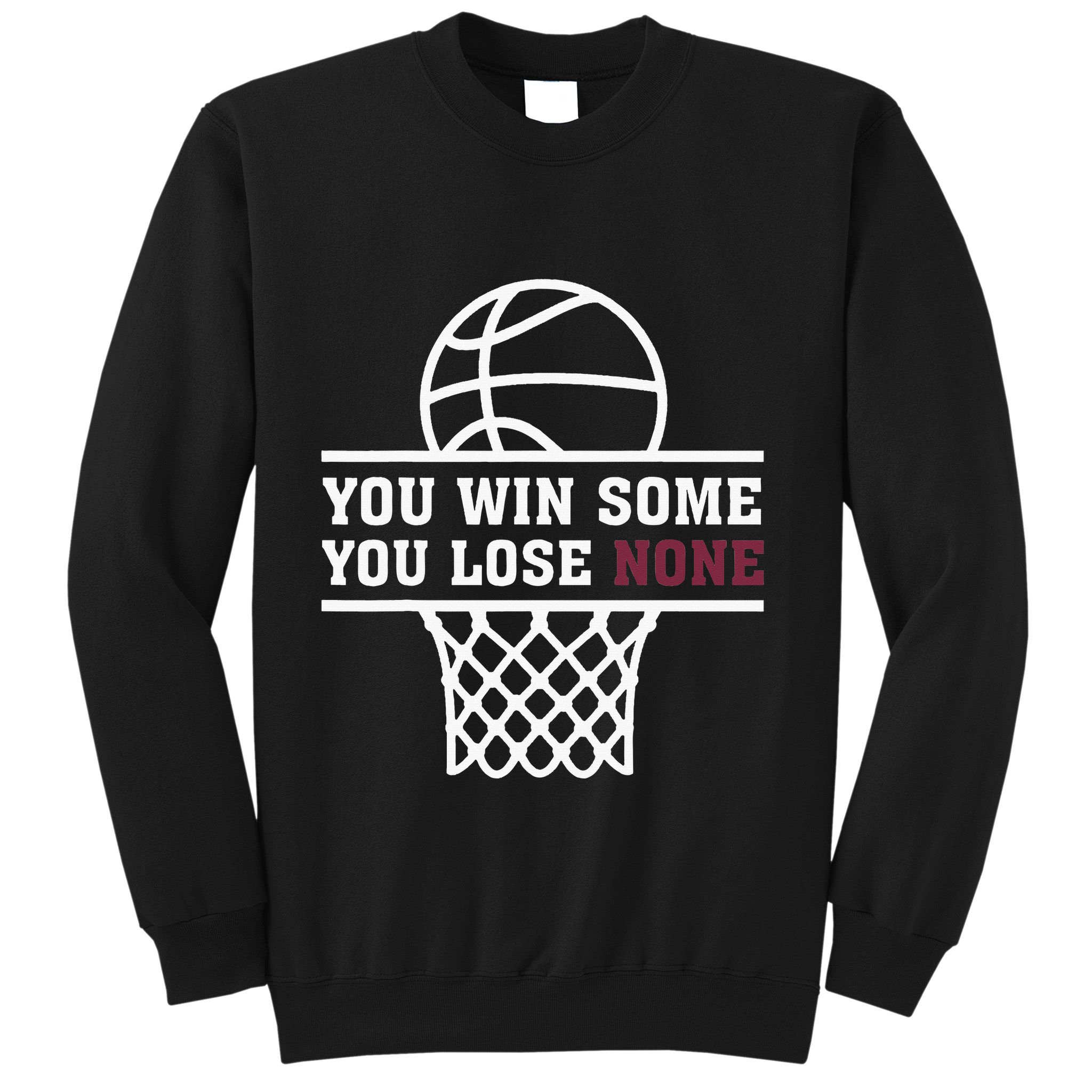 You Win Some You Lose None Sweatshirt