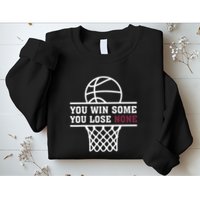 You Win Some You Lose None Sweatshirt
