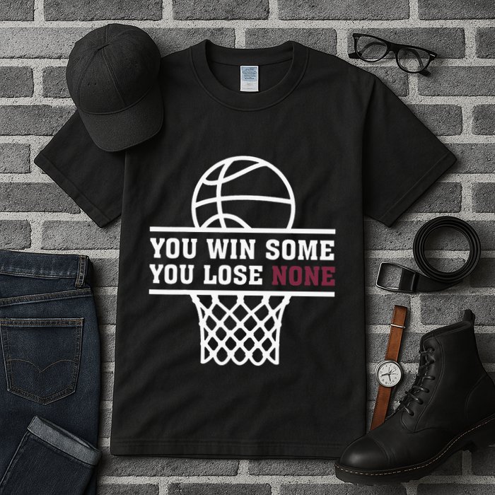 You Win Some You Lose None Tall T-Shirt