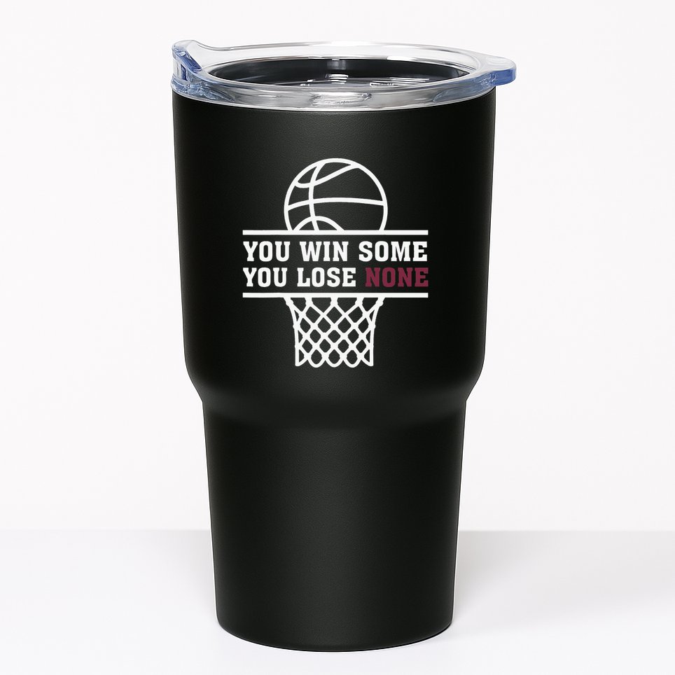You Win Some You Lose None Tumbler