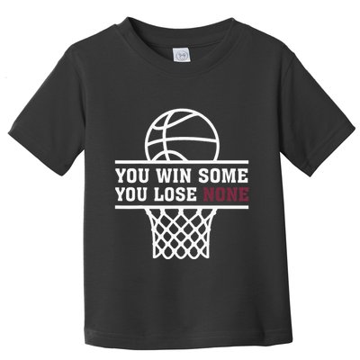 You Win Some You Lose None Toddler T-Shirt