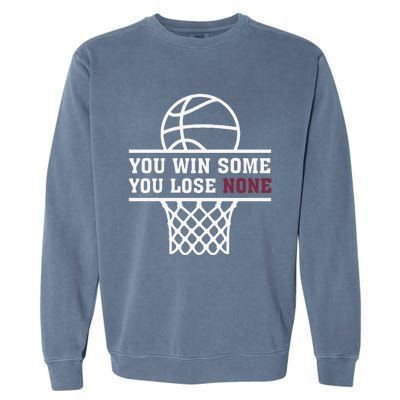 You Win Some You Lose None Garment-Dyed Sweatshirt