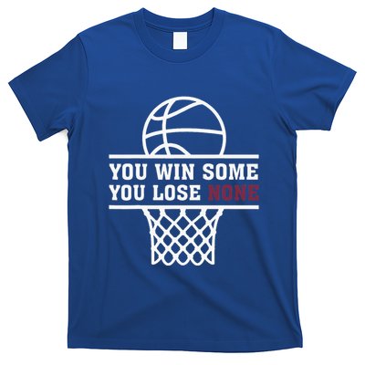 You Win Some You Lose None T-Shirt