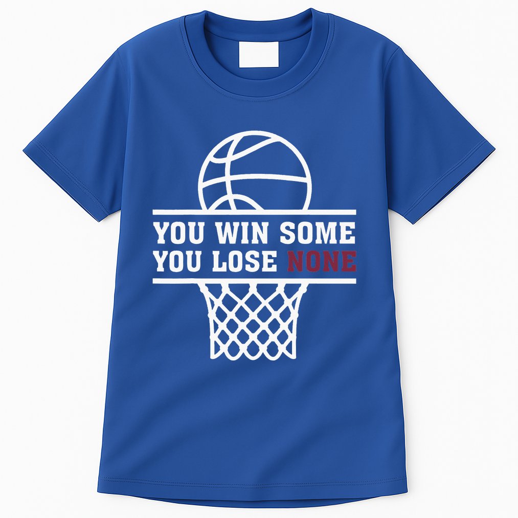You Win Some You Lose None Tall T-Shirt