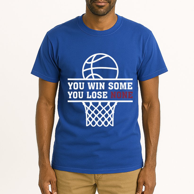 You Win Some You Lose None Tall T-Shirt