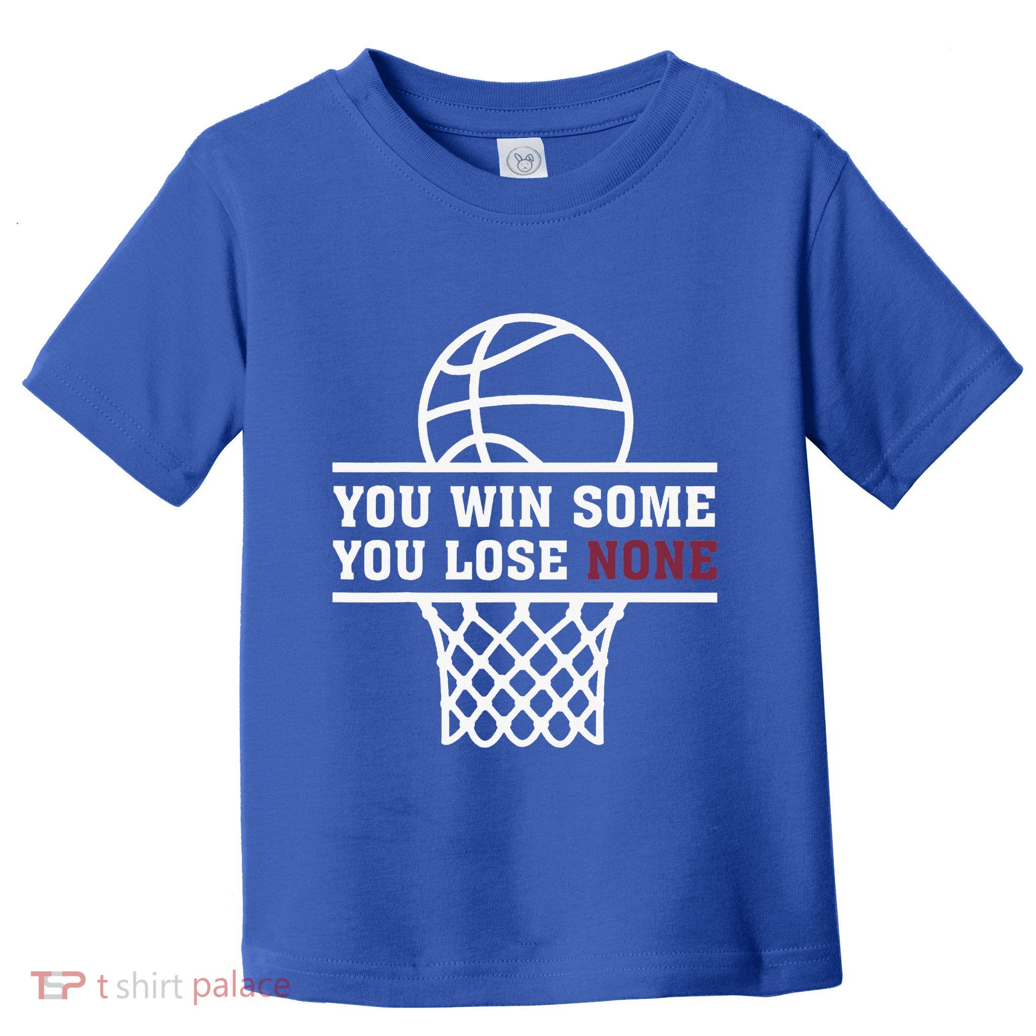 You Win Some You Lose None Toddler T-Shirt