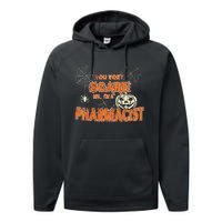 You Wont Scare Me Im A Pharmacist Halloween Performance Fleece Hoodie