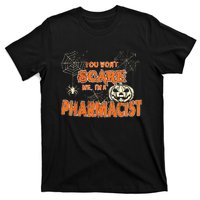 You Wont Scare Me Im A Pharmacist Halloween T-Shirt