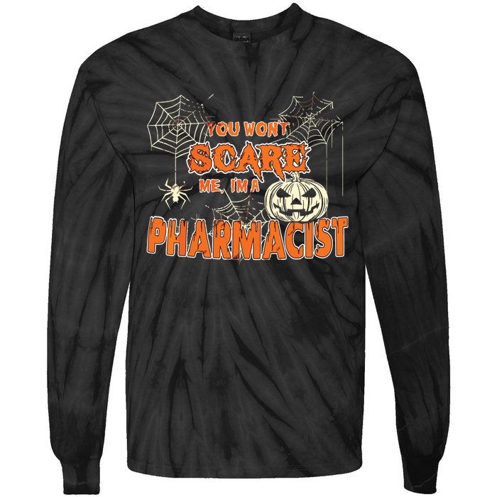 You Wont Scare Me Im A Pharmacist Halloween Tie-Dye Long Sleeve Shirt