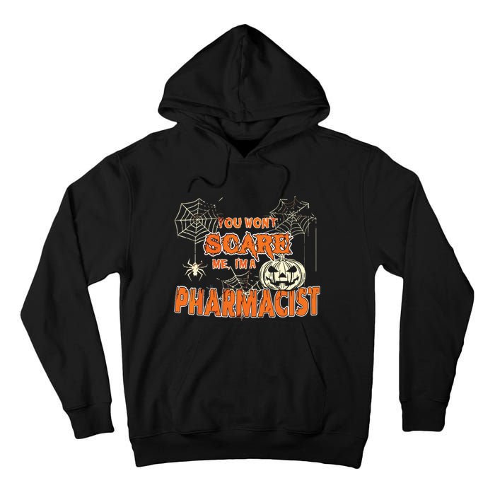 You Wont Scare Me Im A Pharmacist Halloween Tall Hoodie