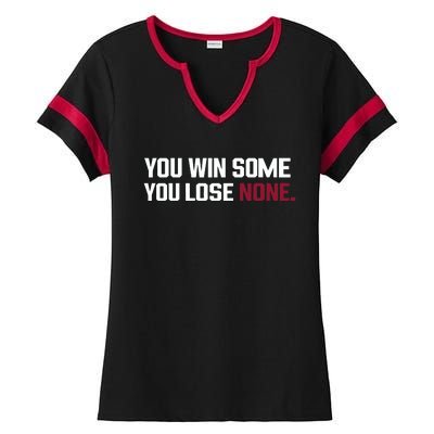 You Win Some You Lose None Ladies Halftime Notch Neck Tee