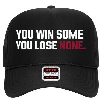 You Win Some You Lose None High Crown Mesh Back Trucker Hat