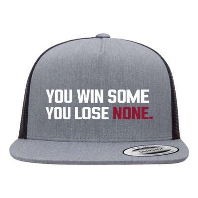 You Win Some You Lose None Flat Bill Trucker Hat