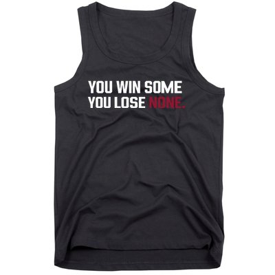 You Win Some You Lose None Tank Top