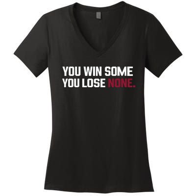 You Win Some You Lose None Women's V-Neck T-Shirt