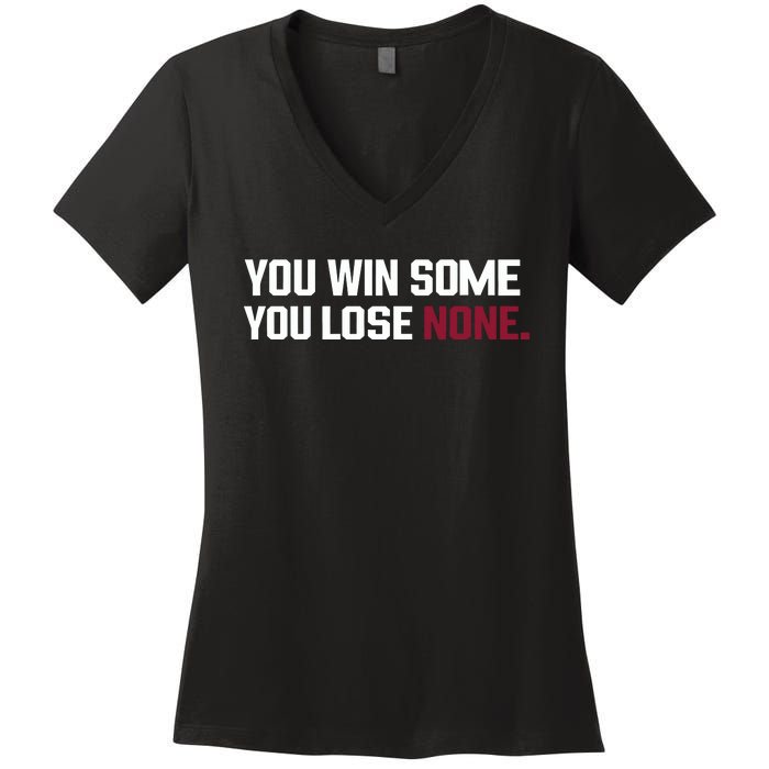 You Win Some You Lose None Women's V-Neck T-Shirt