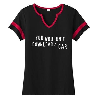 You Wouldn't Steal A Car Ladies Halftime Notch Neck Tee