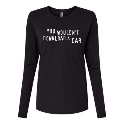 You Wouldn't Steal A Car Womens Cotton Relaxed Long Sleeve T-Shirt