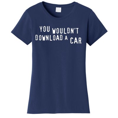 You Wouldn't Steal A Car Women's T-Shirt