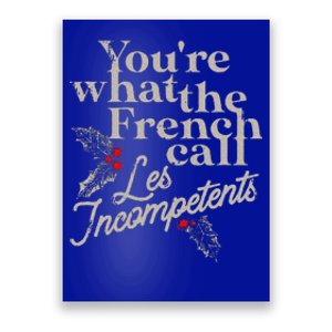 You're What The French Call Les Incompetents Christmas Funny  Poster