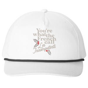 YouRe What The French Call Les Incompetents Christmas Funny Gift Snapback Five-Panel Rope Hat