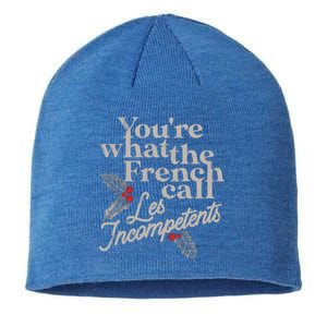 YouRe What The French Call Les Incompetents Christmas Funny Gift Sustainable Beanie