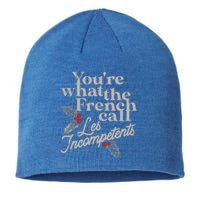 YouRe What The French Call Les Incompetents Christmas Funny Gift Sustainable Beanie