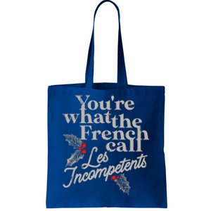 YouRe What The French Call Les Incompetents Christmas Funny Gift Tote Bag