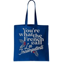 YouRe What The French Call Les Incompetents Christmas Funny Gift Tote Bag