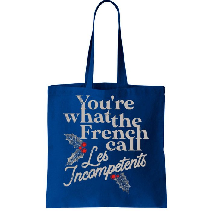 YouRe What The French Call Les Incompetents Christmas Funny Gift Tote Bag