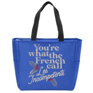 YouRe What The French Call Les Incompetents Christmas Funny Gift Zip Tote Bag