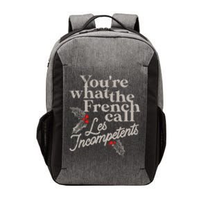 YouRe What The French Call Les Incompetents Christmas Funny Gift Vector Backpack