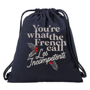 YouRe What The French Call Les Incompetents Christmas Funny Gift Drawstring Bag