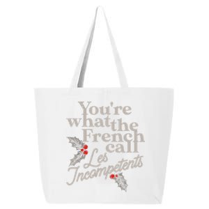 YouRe What The French Call Les Incompetents Christmas Funny Gift 25L Jumbo Tote