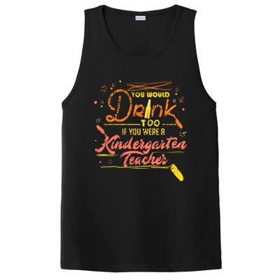 You Would Too If You Were A Kindergarten Teacher Gift PosiCharge Competitor Tank