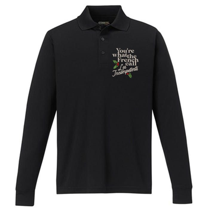 YouRe What The French Call Les Incompetents Christmas Funny Performance Long Sleeve Polo