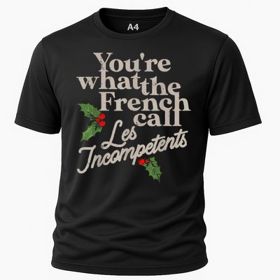 YouRe What The French Call Les Incompetents Christmas Funny Cooling Performance Crew T-Shirt