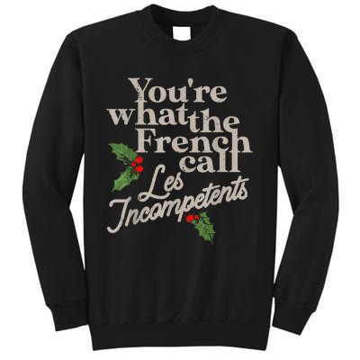 YouRe What The French Call Les Incompetents Christmas Funny Sweatshirt