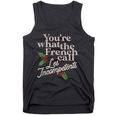 YouRe What The French Call Les Incompetents Christmas Funny Tank Top