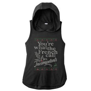 YouRe What The French Call Les Incompetents Ugly Christmas Ladies PosiCharge Tri-Blend Wicking Draft Hoodie Tank