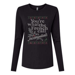 YouRe What The French Call Les Incompetents Ugly Christmas Womens Cotton Relaxed Long Sleeve T-Shirt