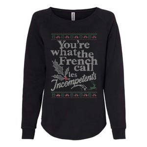 YouRe What The French Call Les Incompetents Ugly Christmas Womens California Wash Sweatshirt